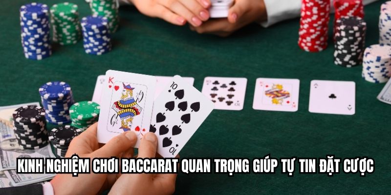 Kinh nghiệm chơi baccarat quan trọng giúp tự tin đặt cược